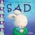 Cover Art for 9781741245455, When I'm Feeling Sad by Trace Moroney