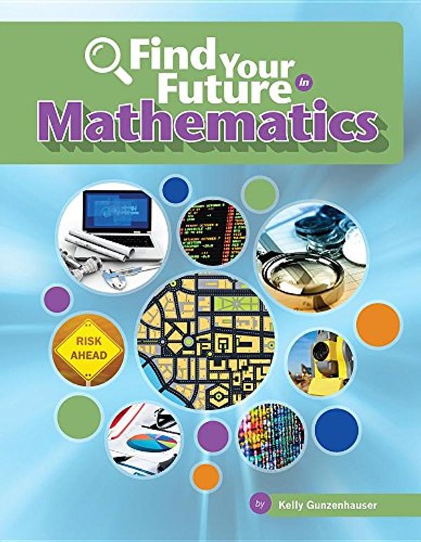 Cover Art for 9781634719025, Find Your Future in MathBright Futures Press: Find Your Future in Steam by Kelly Gunzenhauser