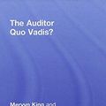 Cover Art for 9781138496767, The AuditorQuo Vadis (Where to)? by King, Mervyn, de Beer, Linda