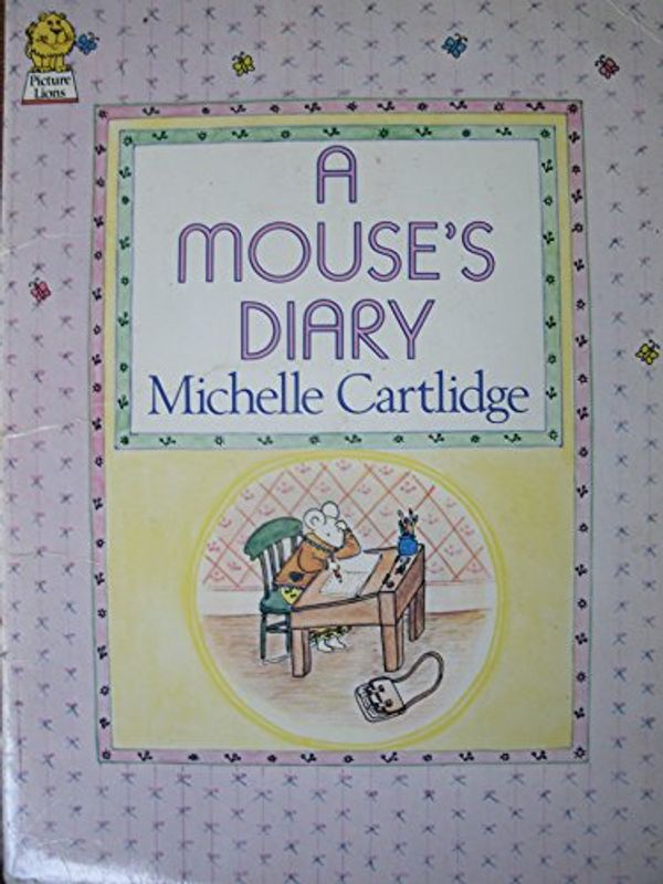 Cover Art for 9780006620839, A mouse's diary by Michelle Cartlidge