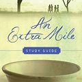 Cover Art for B07NF2KYDB, An Extra Mile Study Guide (Sensible Shoes Series) by Sharon Garlough Brown