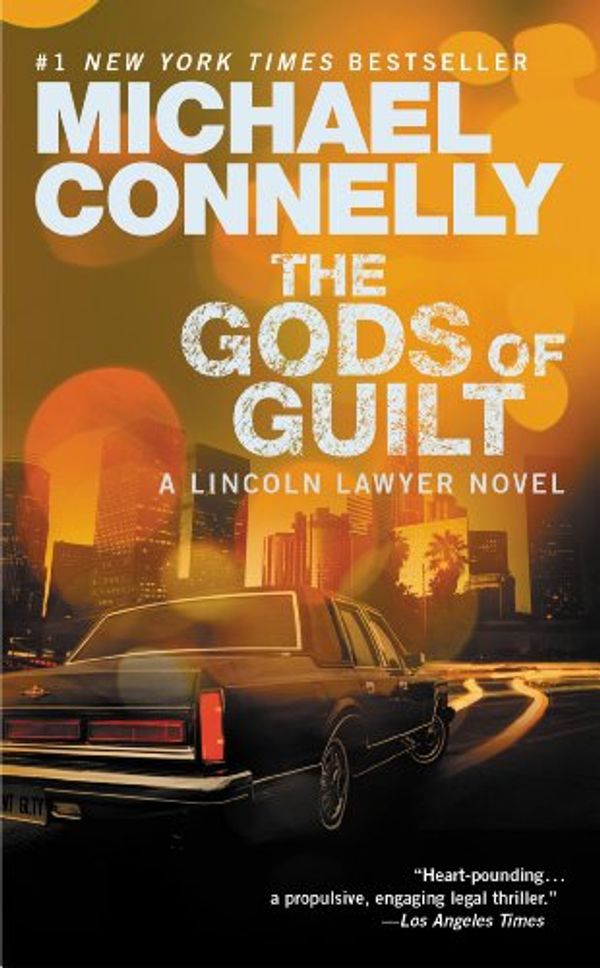 Cover Art for 9780446556781, The Gods of Guilt by Michael Connelly