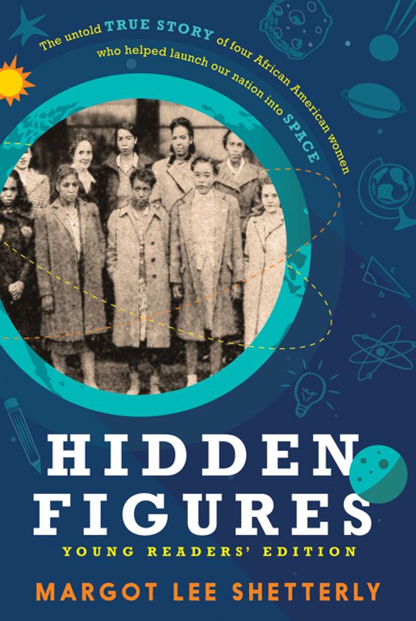 Cover Art for 9780062662385, Hidden Figures Young Readers' Edition by Margot Lee Shetterly