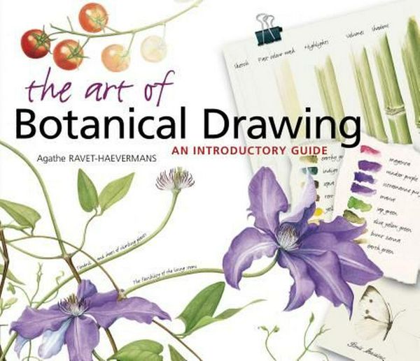Cover Art for 9780881929904, The Art of Botanical Drawing by Agathe Ravet-Haevermans