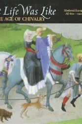 Cover Art for 9780783554518, What Life Was Like: In the Age of Chivalry : Medieval Europe Ad 800-1500 by Steven Fanning