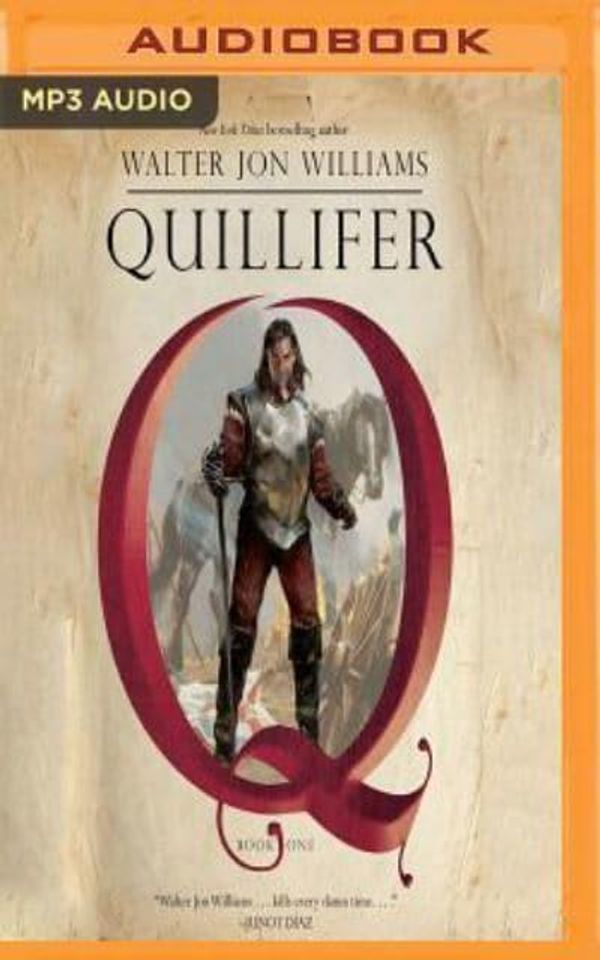 Cover Art for 9781543685367, Quillifer by Walter Jon Williams