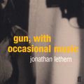 Cover Art for 9780571209590, Gun With Occasional Music by Jonathan Lethem