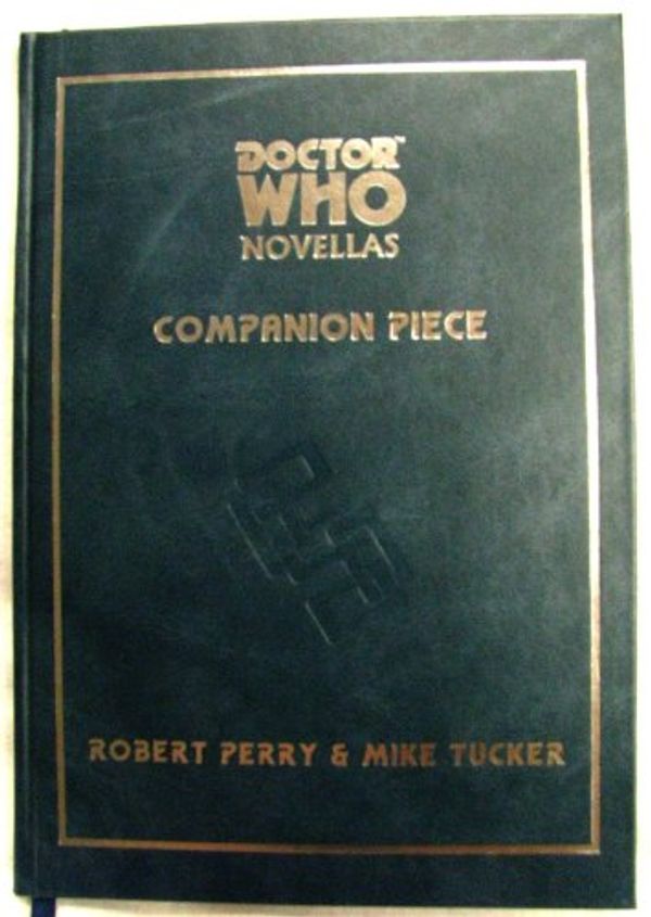 Cover Art for 9781903889275, Doctor Who Novellas: Companion Piece by Mike Tucker, Robert Perry