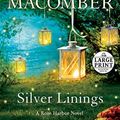 Cover Art for 9780804194686, Silver Linings: A Rose Harbor Novel (Random House Large Print) by Debbie Macomber