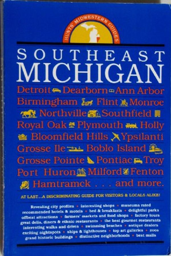 Cover Art for 9780962349904, Hunts' Guide to Southeast Michigan by Don Hunt; Mary Hunt