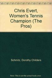 Cover Art for 9780913940648, Chris Evert, Women's Tennis Champion by Dorothy Childers Schmitz