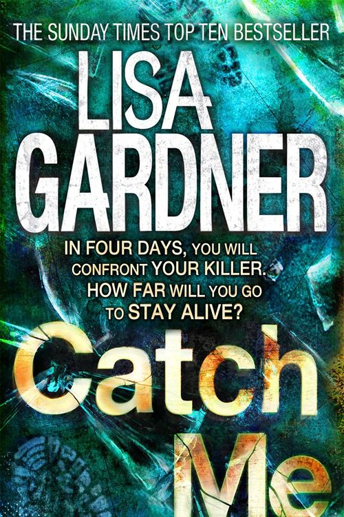 Cover Art for 9780755388240, Catch Me (Detective D.D. Warren 6) by Lisa Gardner