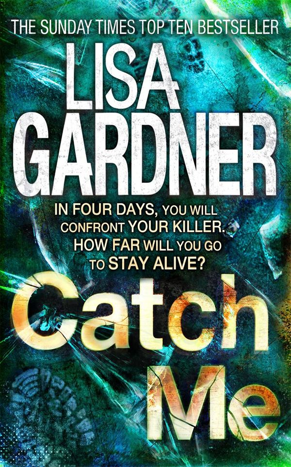 Cover Art for 9780755388240, Catch Me (Detective D.D. Warren 6) by Lisa Gardner