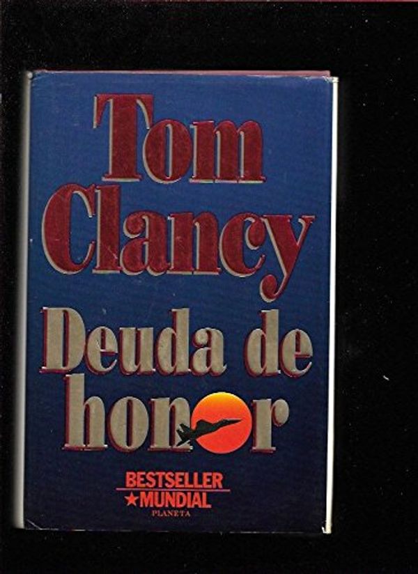 Cover Art for 9788408014201, Deuda de honor by Tom Clancy