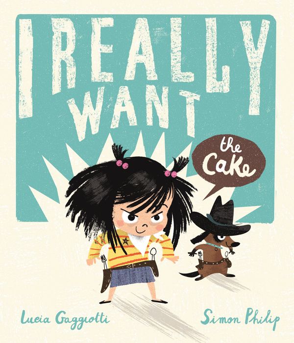 Cover Art for 9781783708017, I Really Want the Cake by Simon Philip