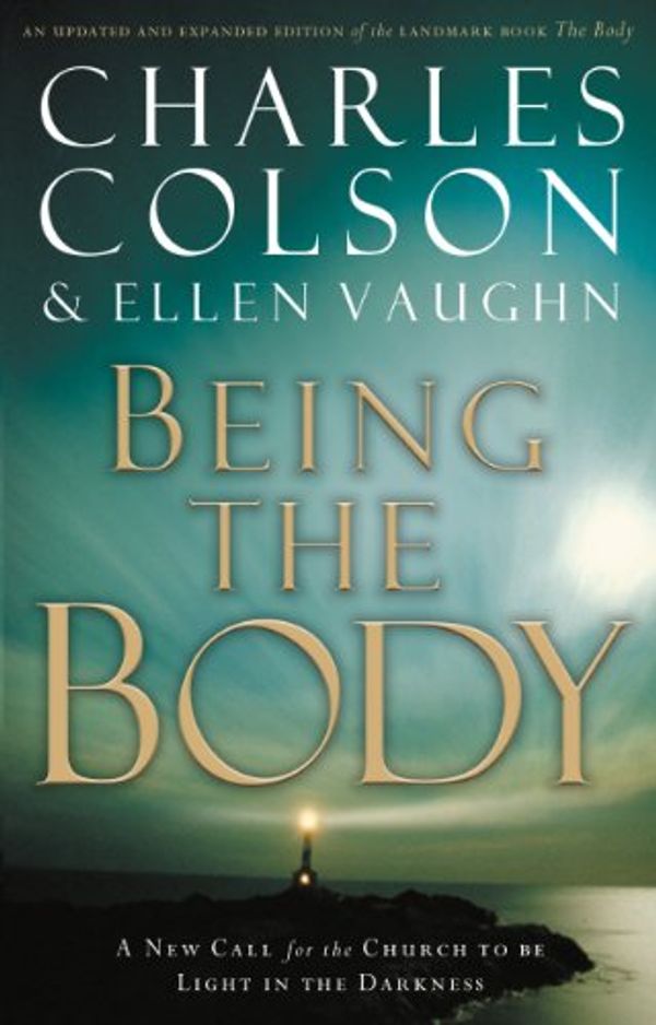 Cover Art for B00ETK822A, Being the Body (Colson, Charles) by Charles W. Colson
