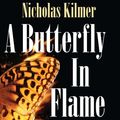 Cover Art for 9781441766687, A Butterfly in Flame by Nicholas Kilmer