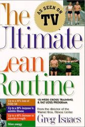 Cover Art for 9781930819085, The Ultimate Lean Routine: 12-week Cross Training and Fat Loss Program by Greg Isaacs