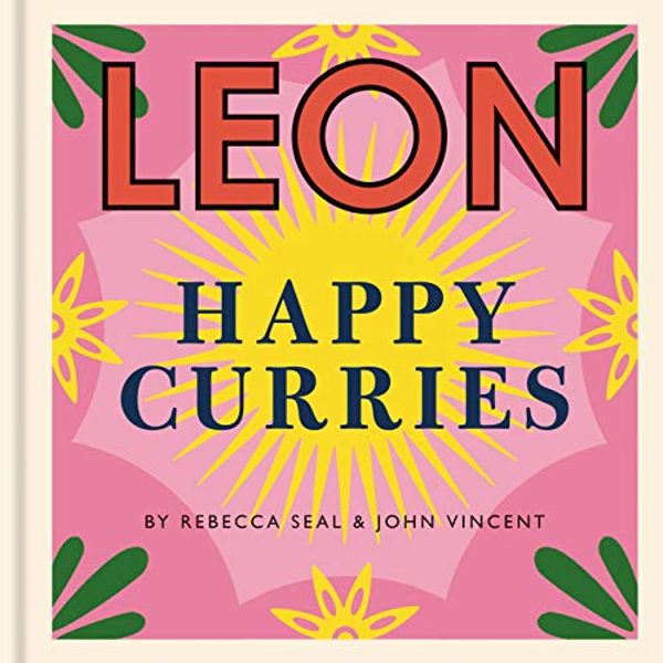 Cover Art for B07SZKYR9Z, Leon Happy Curries (Happy Leons Book 1) by Rebecca Seal, John Vincent