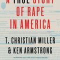 Cover Art for 9781524759933, An Unbelievable StoryShe Said She Was Raped. Detectives Said She Lie... by T. Christian Miller