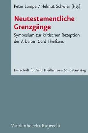 Cover Art for 9783525533932, Neutestamentliche Grenzgange: Symposium zur kritischen Rezeption der Arbeiten Gerd Theissens (NOVUM TESTAMENTUM/STUDIEN ZUR UMWELT DES NT) (German Edition) by Lampe, Peter, Schwier, Helmut