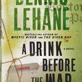 Cover Art for 9780062049100, A Drink Before the War by Dennis Lehane