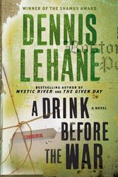 Cover Art for 9780062049100, A Drink Before the War by Dennis Lehane