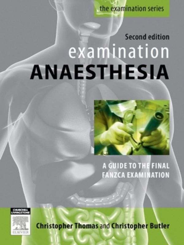 Cover Art for 9780729579476, Examination Anaesthesia by Christopher Thomas BMedsc