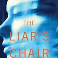 Cover Art for 9781447265818, The Liar's Chair by Rebecca Whitney