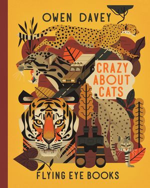 Cover Art for 9781838749859, Crazy About Cats by Owen Davey
