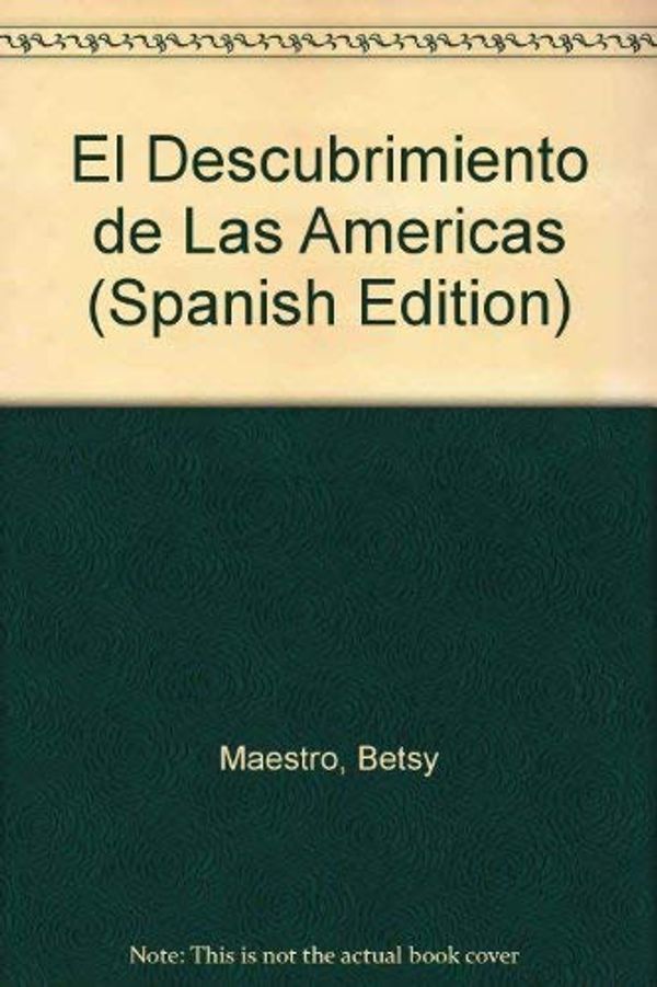 Cover Art for 9780962516290, El Descubrimiento de Las Americas (Spanish Edition) by Betsy Maestro