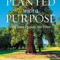 Cover Art for 9781546017813, Planted with a Purpose: God Turns Pressure into Power by T. D. Jakes
