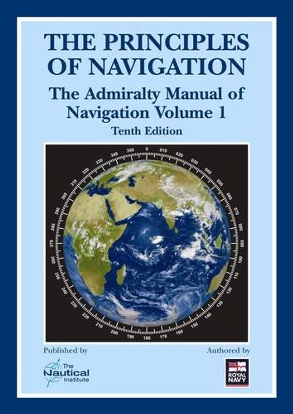 Cover Art for 9781870077903, The Principles of Navigation: The Admiralty Manual of Navigation v.1 by Royal Navy