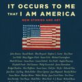 Cover Art for 9781501179617, It Occurs to Me That I Am America: New Stories and Art by Richard Russo