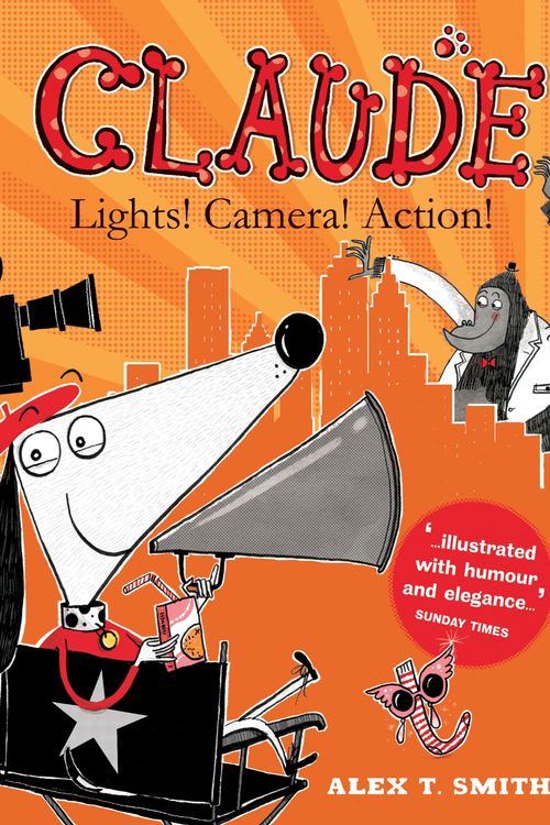 Cover Art for 9781444919608, Claude: Lights! Camera! Action! by Alex T. Smith