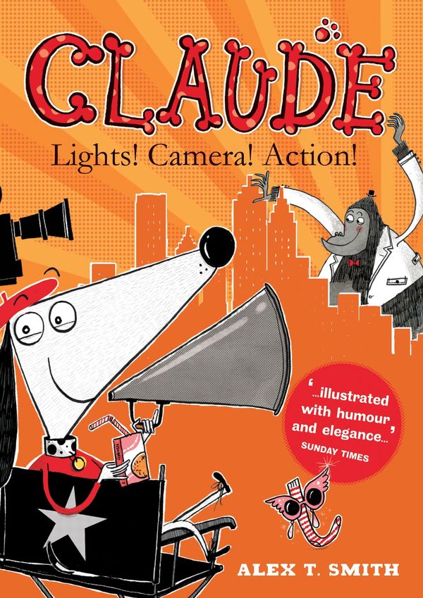 Cover Art for 9781444919608, Claude: Lights! Camera! Action! by Alex T. Smith