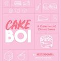 Cover Art for B09C4G7YC7, Cakeboi: A Collection of Classic Bakes by Reece Hignell