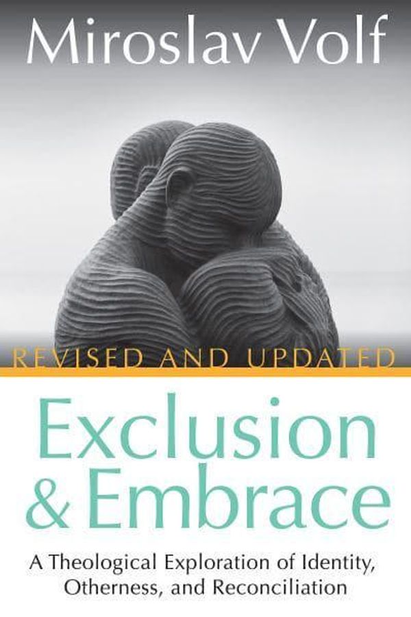 Cover Art for 9781501896255, Exclusion and Embrace, Revised and Updated by Miroslav Volf