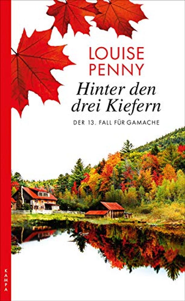 Cover Art for B07FVX4L93, Hinter den drei Kiefern: Der 13. Fall für Gamache (Ein Fall für Gamache) (German Edition) by Louise Penny