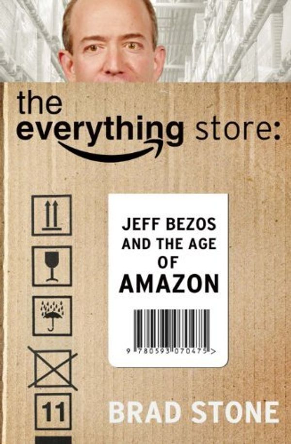 Cover Art for B01NH0ATFK, The Everything Store: Jeff Bezos and the Age of Amazon by Brad Stone (2013-01-01) by Brad Stone