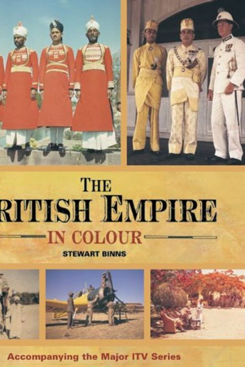 Cover Art for 9781842225172, The British Empire in Colour by Stewart Binns