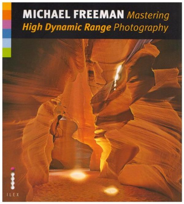 Cover Art for 9781905814244, Mastering High Dynamic Range Photography by Michael Freeman