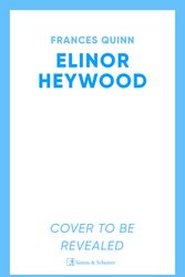 Cover Art for 9781398520684, ELINOR HEYWOOD HA by Frances Quinn