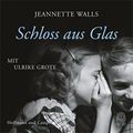 Cover Art for 9783455304367, Schloss aus Glas. 5 CDs by Jeannette Walls
