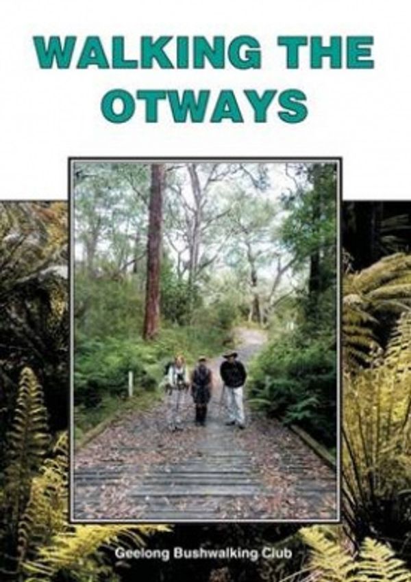 Cover Art for 9781920995126, Walking the Otways by Geelong Bushwalking Club