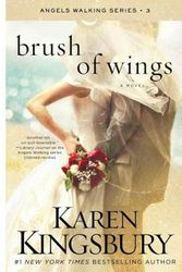 Cover Art for 9781451687552, Brush of Wings (Angels Walking) by Karen Kingsbury