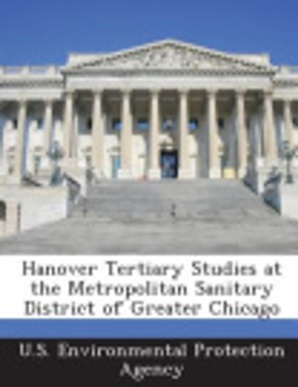 Cover Art for 9781288889730, Hanover Tertiary Studies at the Metropolitan Sanitary District of Greater Chicago by Unknown