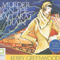 Cover Art for 9781742145853, Murder on the Ballarat Train by Kerry Greenwood