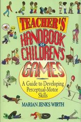 Cover Art for 9780132341394, Teacher's Handbook of Children's Games: A Guide to Developing Perceptual-Motor Skills by Marian Jenks Wirth