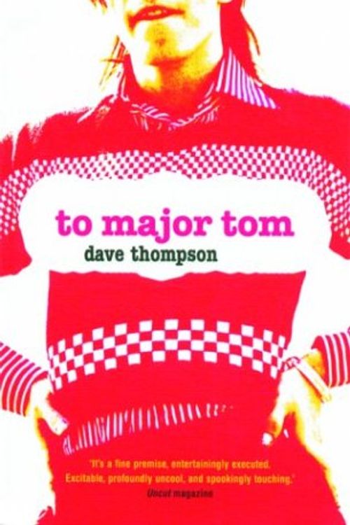 Cover Art for 9781860745546, To Major Tom: A Novel in Letters by Dave Thompson